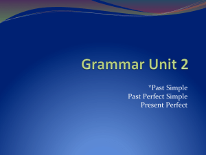Past Simple Past Perfect Simple Present Perfect