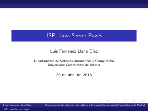 JSP: Java Server Pages - Universidad Complutense de Madrid