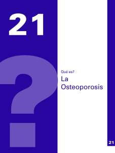 Qué es? La Osteoporosis