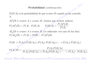 Probabilidad (continuación) P(B/A) es la probabilidad de que ocurra