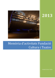 Memòria activitats Fundació Cultura i Teatre 2013