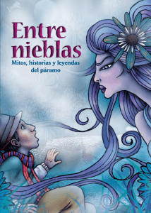 Entre Nieblas: mitos y leyendas del páramo