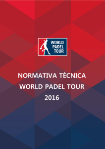 NORMATIVA TÉCNICA WORLD PADEL TOUR 2016