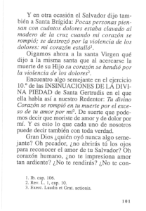 Y en otra ocasión el Salvador dijo tam bién a Santa Brígida: Pocas