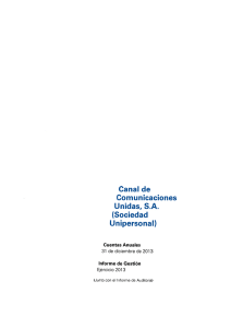 Cuentas Anuales 2013 - Canal de Comunicaciones Unidas