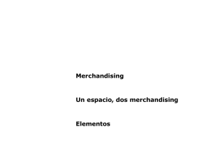 Merchandising Un espacio, dos merchandising Elementos