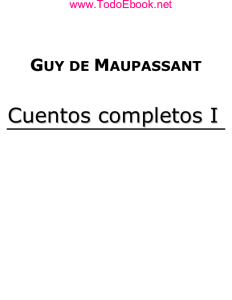 Guy de Maupassant - Cuentos Completos I