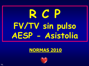 RCP (FV/TV sin pulso AESP - Asistolia).