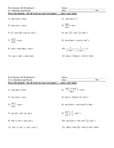 Pre-Calculus AB Worksheet 1 Name: 9.1: Identities and Proofs Date:
