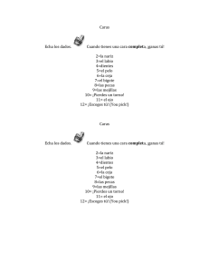 Caras Echa los dados. Cuando tienes una cara completa, ¡ganas tú