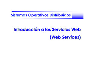 Introducción a los Servicios Web (Web Services) Introducción a los