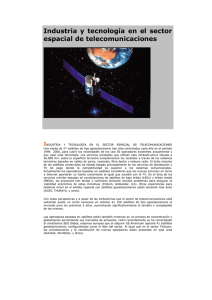 Industria y tecnología en el sector espacial de telecomunicaciones