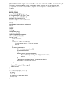 // Ejericio 2 :Un cuadrado mágico es aquel en donde la suma de los