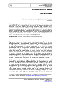 1 Discusiones en torno al lenguaje Juan Carlos Gómez* El presente