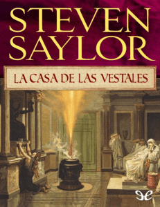 Steven Saylor – Roma sub rosa 1.4. La casa de las vestales