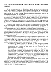 1. EL TRABAJO: DIMENSION FUNDAMENTAL DE LA EXISTENCIA