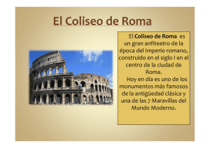 El Coliseo de Roma es un gran anfiteatro de la época del Imperio