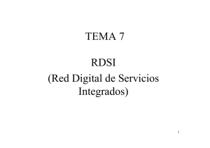 TEMA 7 RDSI (Red Digital de Servicios Integrados)