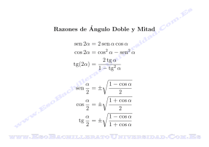 Razones de ´Angulo Doble y Mitad sen 2α = 2 senα cosα cos 2α