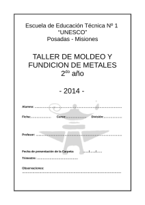 TALLER DE MOLDEO Y FUNDICION DE METALES 2do año - 2014 -