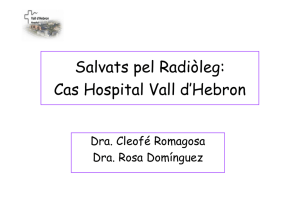 Salvats pel Radiòleg: Cas Hospital Vall d`Hebron
