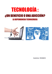 Tecnología: ¿un beneficio o una adicción?
