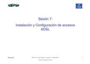 Sesión 7: Instalación y Configuración de accesos ADSL