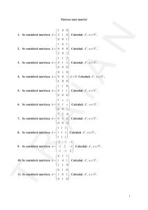 Puterea unei matrici 1. Se consideră matricea CalculaĠi ,n A n ` . 2