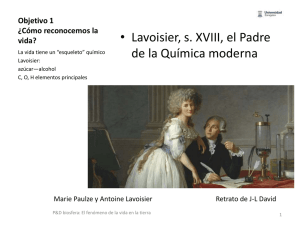 • Lavoisier, s. XVIII, el Padre de la Química moderna