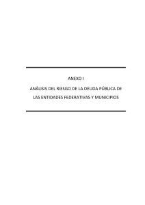 ANEXO I ANÁLISIS DEL RIESGO DE LA DEUDA PÚBLICA DE LAS