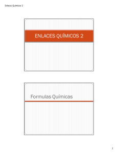 ENLACES QUÍMICOS 2 Formulas Químicas