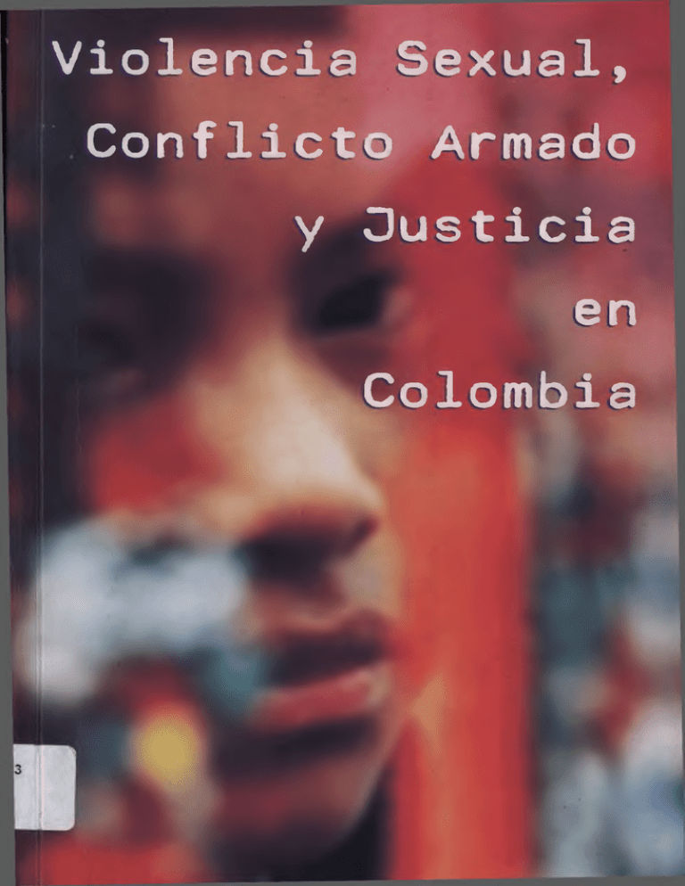 Violencia Sexual Conflicto Armado Y Justicia En Colombia 9987