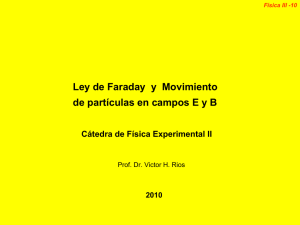 Ley de Faraday y Movimiento de partículas en campos E y B