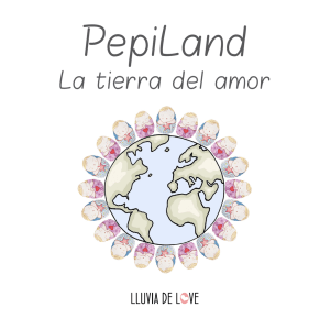 PepiLand, la tierra del amor