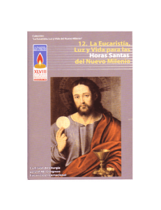 PDF 12. La Eucaristía, Luz y Vida para las Horas Santas