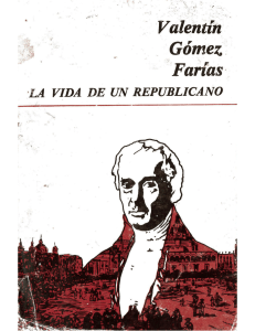 Valetin Gómez Farias La vida de un Republicano