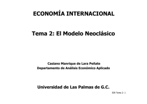 ECONOMÍA INTERNACIONAL Tema 2: El Modelo Neoclásico