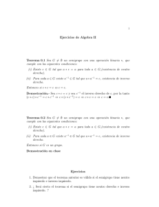 Ejercicios de Algebra II Teorema 0.1 Sea G = ∅ un semigrupo con