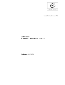 CONVENIO SOBRE LA CIBERDELINCUENCIA Budapest, 23.XI.2001