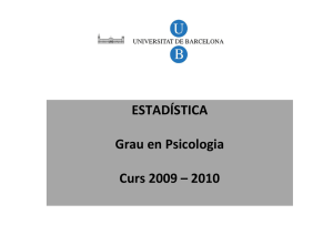 ESTADÍSTICA Grau en Psicologia Curs 2009 – 2010