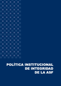 POLÍTICA INSTITUCIONAL DE INTEGRIDAD DE LA ASF POLÍTICA