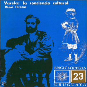 Varela: la conciencia cultural - Publicaciones Periódicas del Uruguay