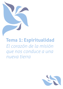 Tema 1: Espiritualidad El corazón de la misión que nos conduce a