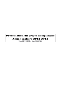 Présentation du projet disciplinaire Année scolaire 2012-2013