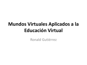 Mundos Virtuales Aplicados a la Educación Virtual