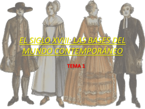 EL SIGLO XVIII: LAS BASES DEL MUNDO CONTEMPORÁNEO