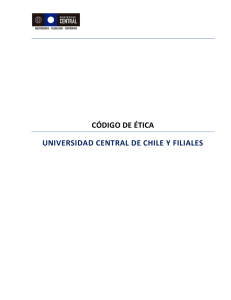CÓDIGO DE ÉTICA UNIVERSIDAD CENTRAL DE CHILE Y FILIALES