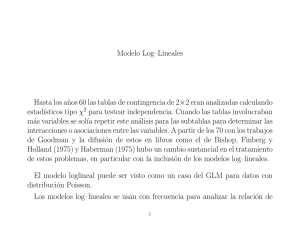 Modelo Log–Lineales Hasta los a˜nos 60 las tablas de contingencia