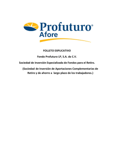 FOLLETO EXPLICATIVO Fondo Profuturo LP, S.A. de C.V. Sociedad