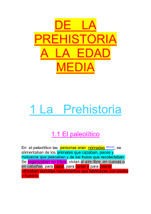 DE LA PREHISTORIA A LA EDAD MEDIA 1 La Prehistoria